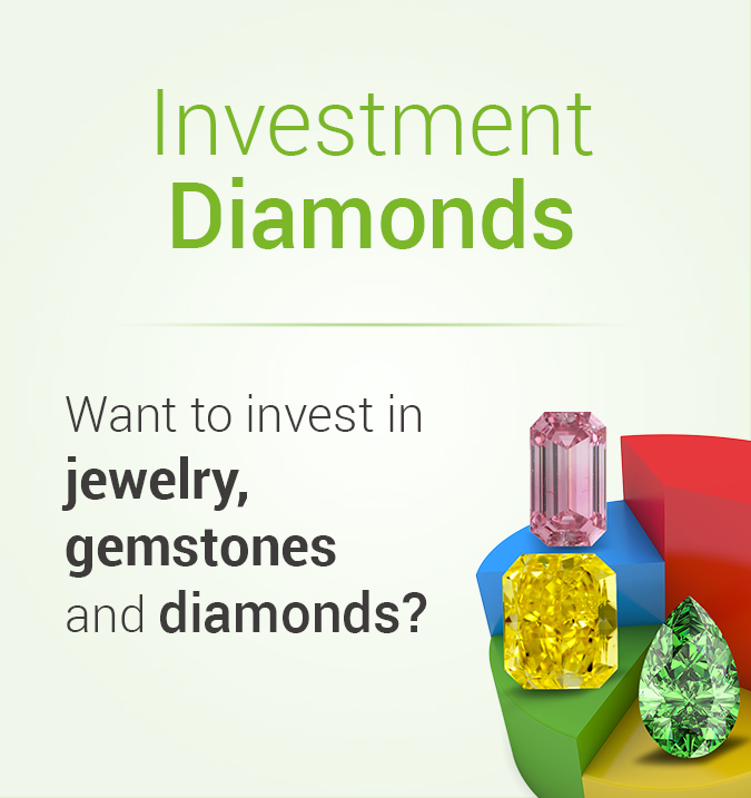 Click here to learn about investment diamonds and how to invest in diamonds, Jewlery, and gemstones Investment Diamonds Banner: Invest in Jewelry, gemstones, and Diamonds
